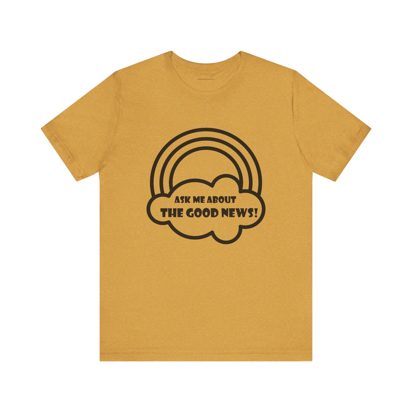 Ask Me About The Good News! Tee