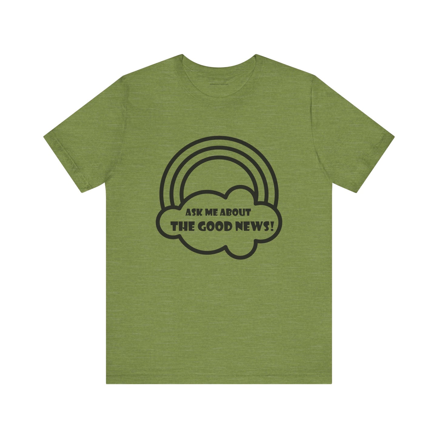 Ask Me About The Good News! Tee