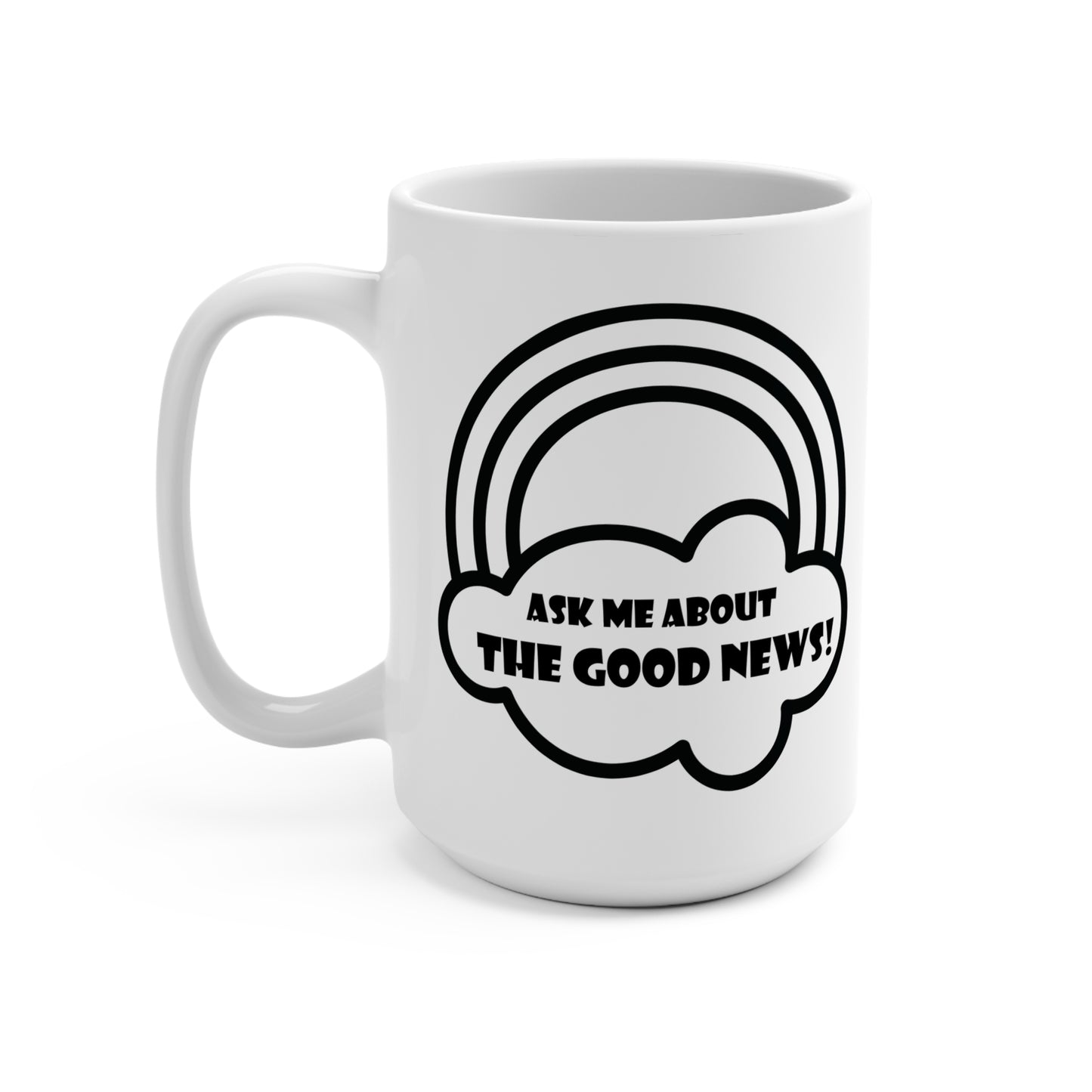15oz Christian Mug – "Ask Me About The Good News!" – Perfect for Coffee Lovers