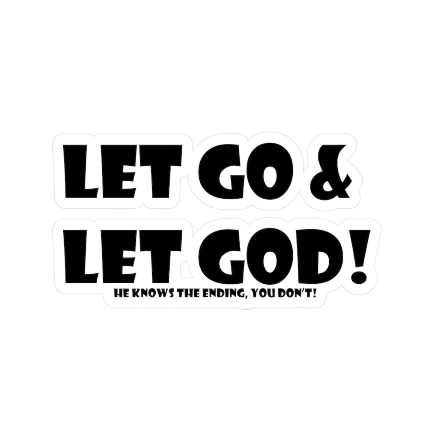 Vinyl Decal - "Let Go & Let God!" - Sticker for Faith and Hope